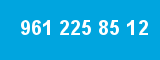 961 225 85 12